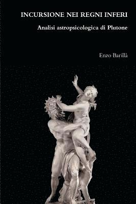 Enzo Barillà - Incursione nei regni inferi: analisi astropsicologica di Plutone, Häftad. Tillgänglighet: Lägg i varukorg