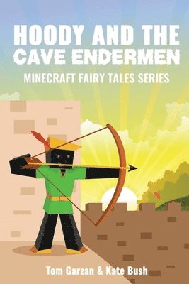 Hoody and the Cave Endermen: Minecraft Fairy Tales Series 1