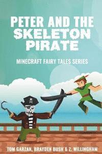 bokomslag Peter and the Skeleton Pirate: Minecraft Fairy Tales Series