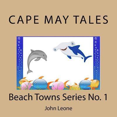 John Leone - Cape May Tales: Beach Towns Series No. 1, Häftad