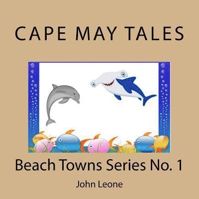 Cape May Tales: Beach Towns Series No. 1 1