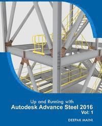 bokomslag Up and Running with Autodesk Advance Steel 2016: Volume: 1