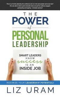 bokomslag The Power of Personal Leadership: Smart Leaders Know Success is an Inside Job