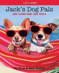 bokomslag Let's Meet Jack's Dog Pals: And Learn Cool Dog Facts