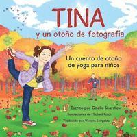 bokomslag Tina y un otono de fotografia: Un cuento de otoño de yoga para niños