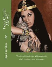 bokomslag Tiara Queen AMAG!: Version, linguistics, ethnogenesis, statehood, policy, economy.