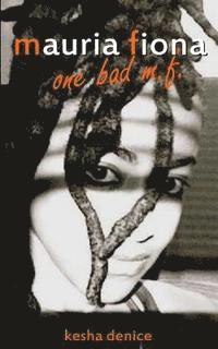 Mauria Fiona: One Bad M.F. 1