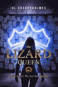 bokomslag The Lizard Queen Book Eight: We Are the Waking