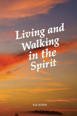 Living and Walking in the Spirit 1