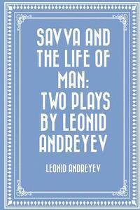bokomslag Savva and the Life of Man: Two plays by Leonid Andreyev