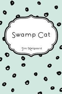 Jim Kjelgaard - Swamp Cat, Häftad