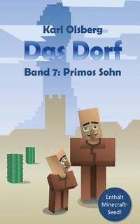 bokomslag Das Dorf Band 7: Primos Sohn
