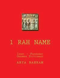 bokomslag 1 Rah name: Irani - Farsarabi Grammar and Dictionary
