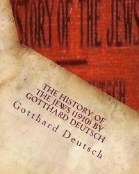 bokomslag The history of the Jews (1910) by Gotthard Deutsch