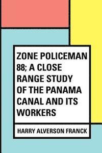 bokomslag Zone Policeman 88; a close range study of the Panama canal and its workers