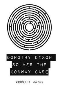 bokomslag Dorothy Dixon Solves the Conway Case