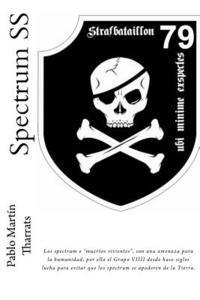 bokomslag Spectrum SS: Los spectrum o "muertos vivientes", son una amenaza para la humanidad, por ello el Grupo VIIII desde hace siglos lucha