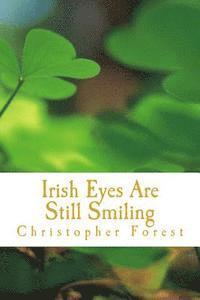 bokomslag Irish Eyes Are Still Smiling: Legends, Lore, and Trivia of St. Patrick's Day