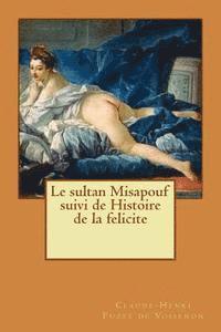 bokomslag Le sultan Misapouf suivi de Histoire de la felicite