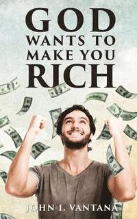 bokomslag God Wants To Make You Rich