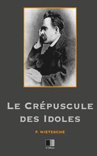 bokomslag Le crépuscule des Idoles