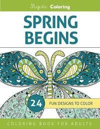 Majestic Coloring - Spring Begins: Coloring Book for Adults, Häftad
