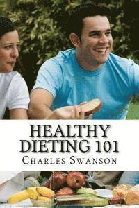 bokomslag Healthy Dieting 101: How to Diet in a Safe & Healthy Way