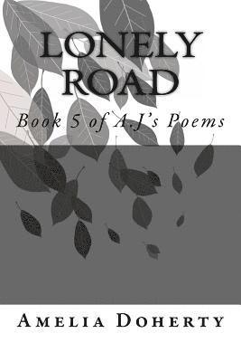 Amelia Doherty - Lonely Road: Book 5 of A.J's Poems, Häftad
