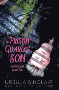 bokomslag The Prison Guard's Son: Young Guns Book One