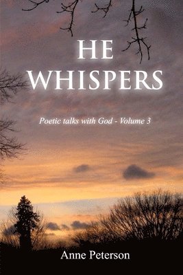 bokomslag He Whispers: Poetic talks with God