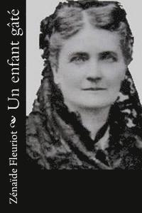 Zenaide Fleuriot - Un enfant gâté, Häftad