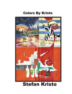 Stefan Kristo - Colours by Kristo: Paintings through the years, Häftad