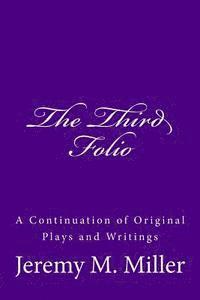 bokomslag The Third Folio: A Continuation of Original Plays and Writings