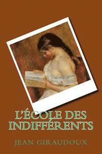 Jean Giraudoux, Ber Ballin - L'ecole des indifferents, Häftad