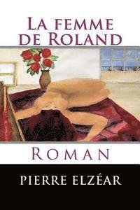 bokomslag La femme de Roland: Roman
