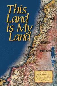bokomslag This Land is My Land: Rebbe Nachman of Breslov: History, Conflict and Hope in the Land of Israel