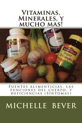 bokomslag Vitaminas, Minerales, Y Mucho Mas!: Fuentes Alimenticias, Las Funciones del Cuerpo, Y Deficiencias (Síntomas)