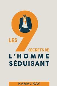 bokomslag Les 9 Secrets de l'Homme Séduisant