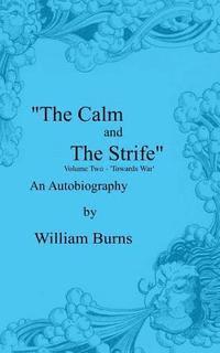 bokomslag The Calm and The Strife: Volume Two - 'Towards War'