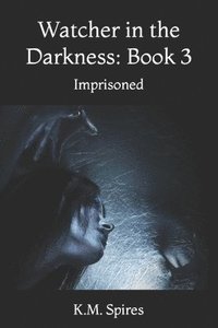 bokomslag Watcher in the Darkness: Book 3: Imprisoned