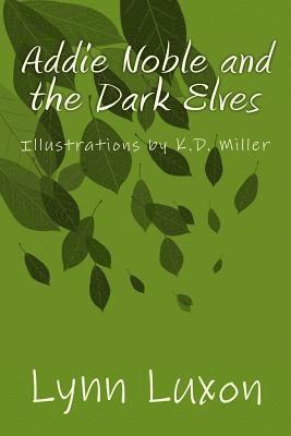 Lynn Luxon - Addie Noble and the Dark Elves, Häftad