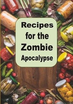 bokomslag Recipes for the Zombie Apocalypse