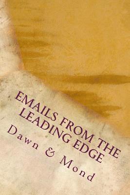 Emails from the Leading Edge: Experimenting with the Channeling of Abraham-Hicks, Law of Attraction, and Romance 1