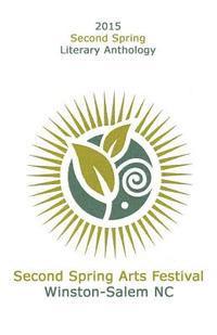 Sally Jones, Sara K. Wall - 2015 Second Spring Literary Anthology, Häftad