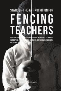 Correa (Certified Sports Nutritionist) - State-Of-The-Art Nutrition for Fencing Teachers: Teaching Your Students Advanced RMR Techniques to Improve Hand Speed, Reduce Muscle Soreness, and Acc, Häftad