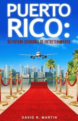 bokomslag Puerto Rico: Su Futura Economía de Entretenimiento