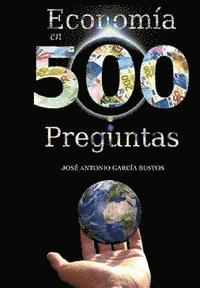 bokomslag Economía en 500 preguntas: Todo lo que necesita saber para entender la economía