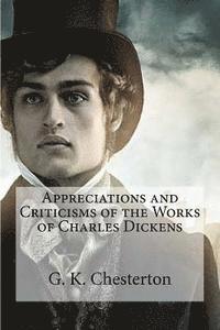 Appreciations and Criticisms of the Works of Charles Dickens