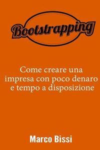 bokomslag Bootstrapping: Come creare una impresa con poco denaro e tempo a disposizione