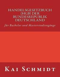 bokomslag Handelsgesetzbuch (HGB) der Bundesrepublik Deutschland: für Bachelor und Masterstudiengänge